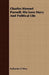 Charles Stewart Parnell; His Love Story And Political Life by Katharine O'Shea