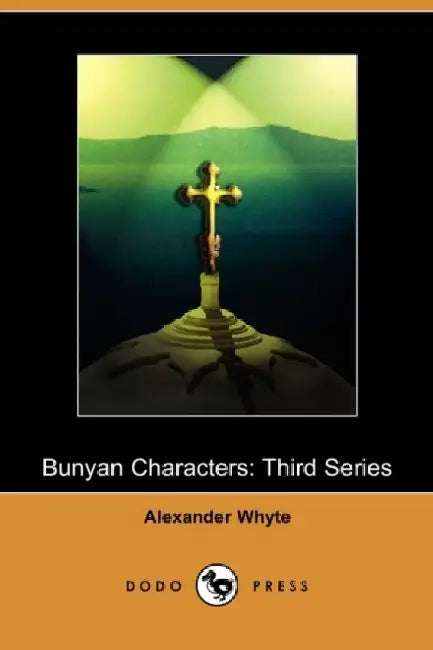Bunyan Characters: Third Series (Dodo Press) by Alexander Whyte