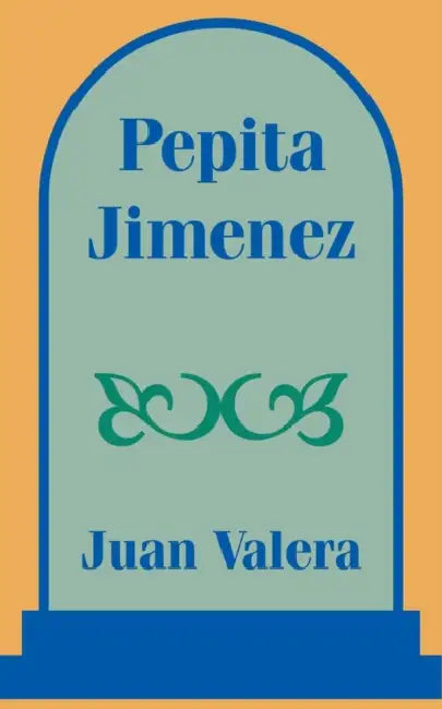 Pepita Jimenez by Juan Valera