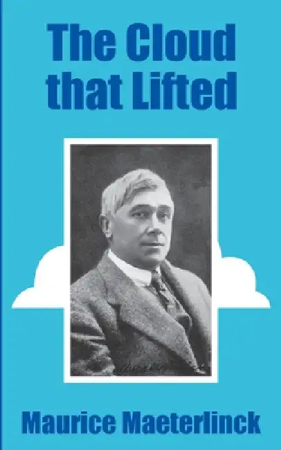 The Cloud that Lifted by Maurice Maeterlinck