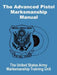 The Advanced Pistol Marksmanship Manual by United States Army