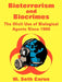 Bioterrorism and Biocrimes: The Illicit Use of Biological Agents Since 1900 by W. Seth Carus, Center for Counterproliferation Research, National Defense University