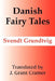 Danish Fairy Tales by Svendt Grundtvig