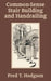 Common - Sense Stair Building and Handrailing by Fred T. Hodgson