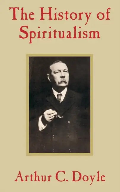 The History of Spiritualism by Arthur Conan Doyle