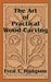 The Art of Practical Wood Carving by Fred T. Hodgson