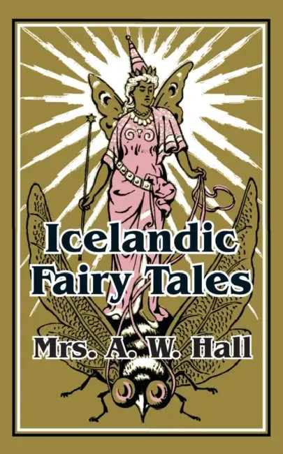 Icelandic Fairy Tales by A. W. Hall