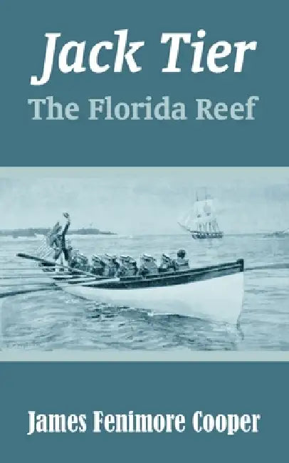 Jack Tier: The Florida Reef by James Fenimore Cooper