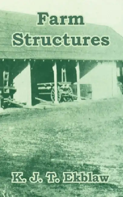 Farm Structures by K. J. T. Ekblaw