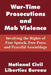 War-Time Prosecutions and Mob Violence: Involving the Rights of Free Speech, Free Press and Peaceful Assemblage by National Civil Liberties Bureau