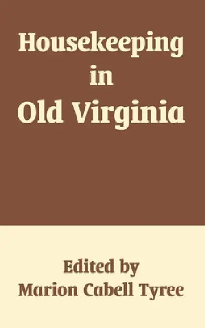 Housekeeping in Old Virginia by Marion Cabell Tyree