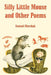 Silly Little Mouse and Other Poems by Samuel Marshak