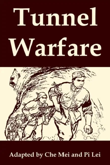 Tunnel Warfare by Che Mei, Pi Lei