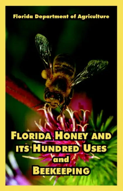 Florida Honey and its Hundred Uses and Beekeeping by Florida Department of Agriculture