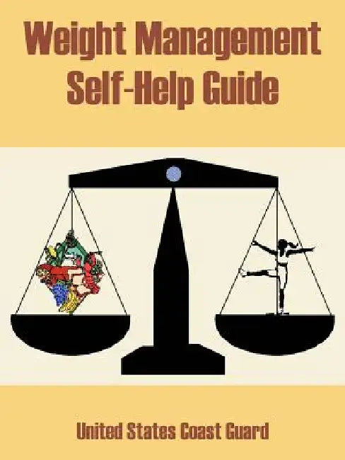 Weight Management Self-Help Guide by United States Coast Guard