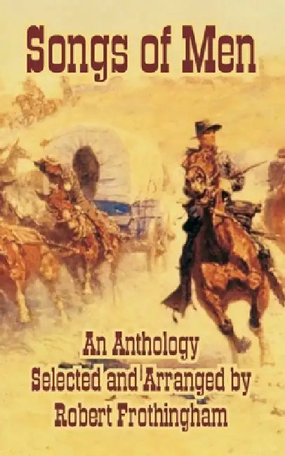 Songs of Men, An Anthology by Robert Frothingham
