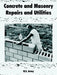 Concrete and Masonry Repairs and Utilities by U. S. Army