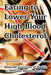 Eating to Lower Your High Blood Cholesterol by Institute National Institutes of Health, Public Heal U. S. Public Health Service