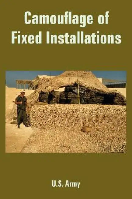 Camouflage of Fixed Installations by U. S. Army