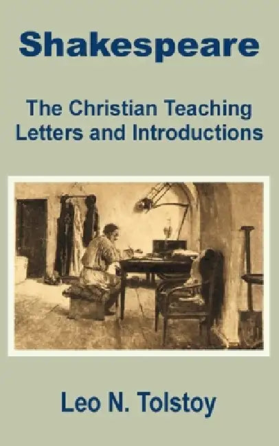 Shakespeare: The Christian Teaching Letters and Introduction by Leo Tolstoy