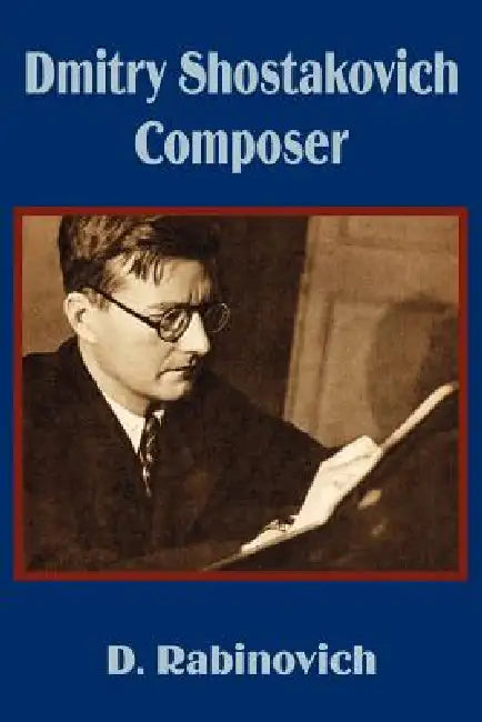 Dmitry Shostakovich Composer by D. Rabinovich