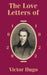 The Love Letters of Victor Hugo 1820 - 1822 by Victor Hugo, Paul Meurice