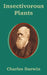 Insectivorous Plants by Charles Darwin