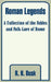 Roman Legends: A Collection of the Fables and Folk-Lore of Rome by R. H. Busk