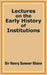 Lectures on the Early History of Institutions by Henry James Sumner Maine