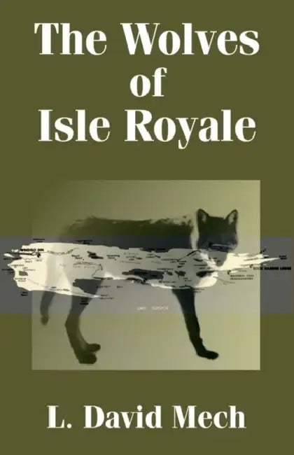 The Wolves of Isle Royale by L. David Mech