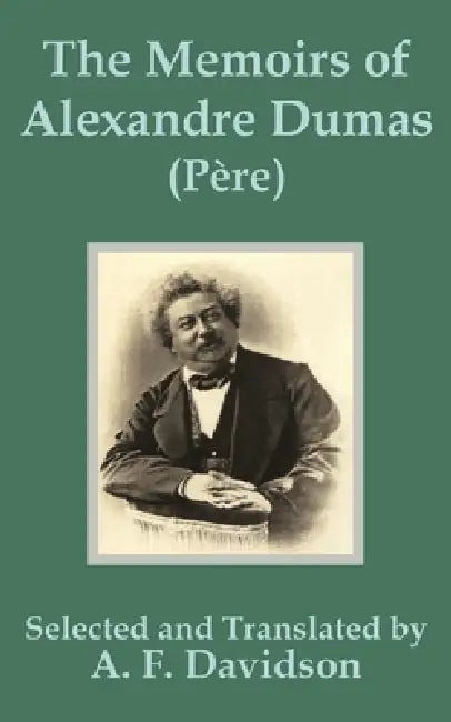 The Memoirs of Alexandre Dumas (Père) by A. F. Davidson