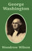 George Washington by Woodrow Wilson