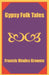 Gypsy Folk Tales by Francis Hindes Groome