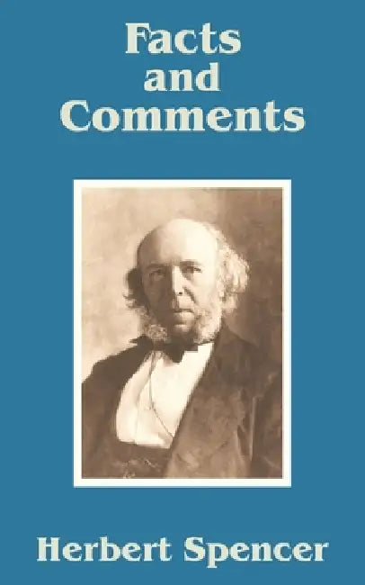Facts and Comments by Herbert Spencer