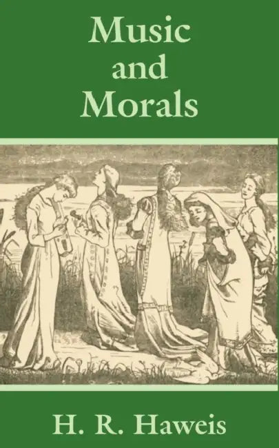 Music and Morals by H. R. Haweis