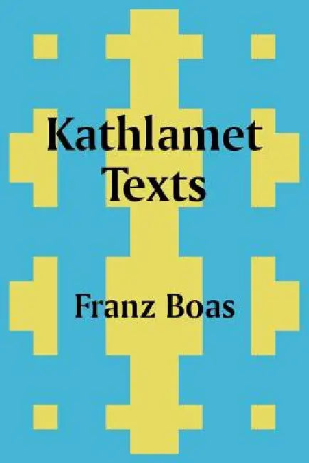 Kathlamet Texts by Franz Boas