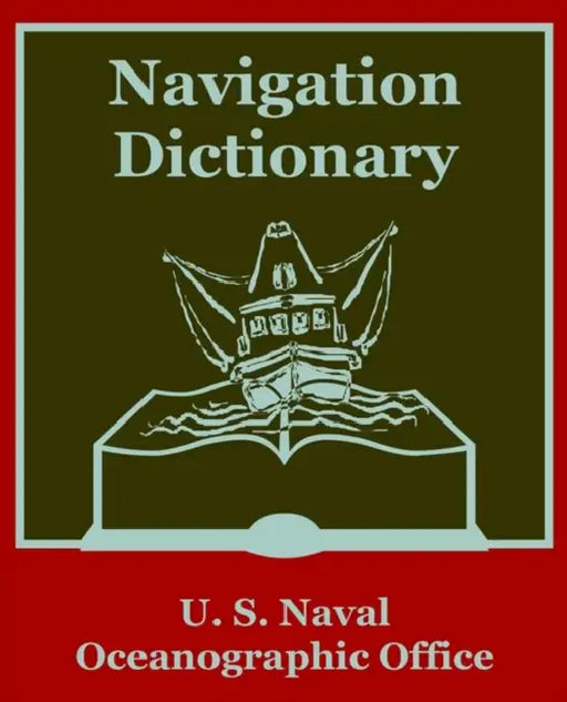 Navigation Dictionary by United States, U S Naval Oceanographic Office