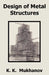 Design of Metal Structures by K. K. Mukhanov