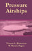 Pressure Airships by Thomas L. Blakemore, W. Watters Pagon