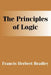 The Principles of Logic by F. H. Bradley