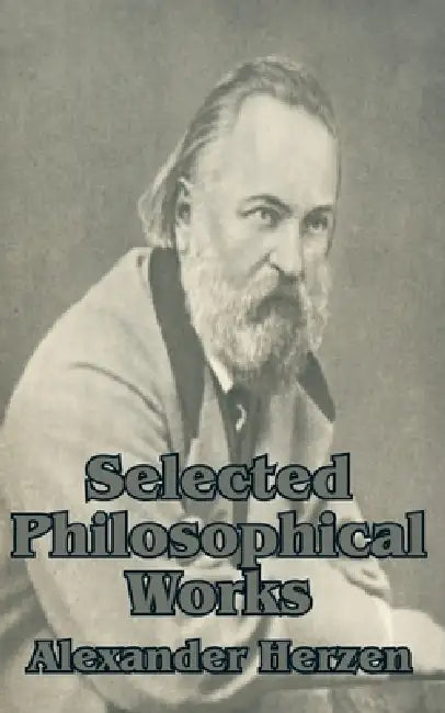 Selected Philosophical Works by Alexander Herzen