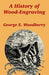 A History of Wood-Engraving by George E. Woodberry