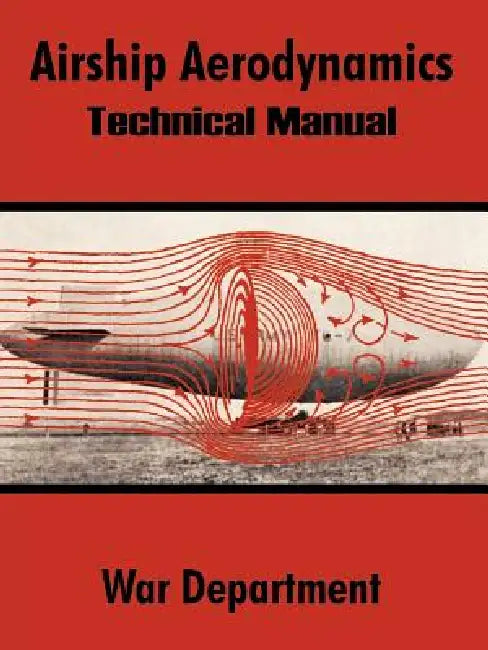 Airship Aerodynamics: Technical Manual by War Department