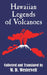 Hawaiian Legends of Volcanoes by W. D. Westervelt
