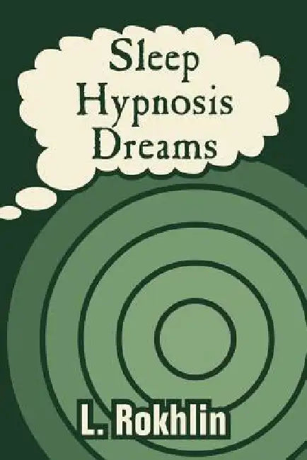Sleep Hypnosis Dreams by L. L. Rokhlin