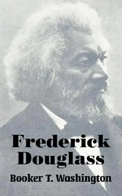Frederick Douglass by Booker T. Washington
