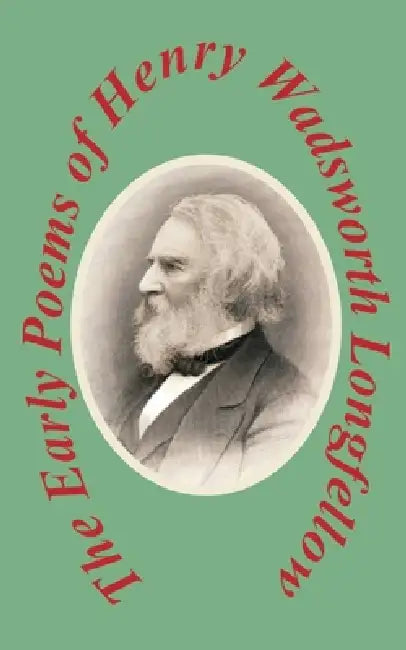 The Early Poems by Henry Wadsworth Longfellow