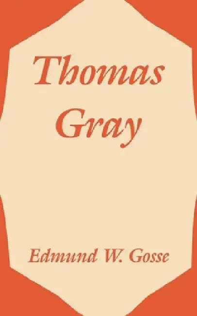 Thomas Gray by Edmund Gosse