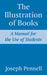 The Illustration of Books: A Manual for the Use of Students by Joseph Pennell