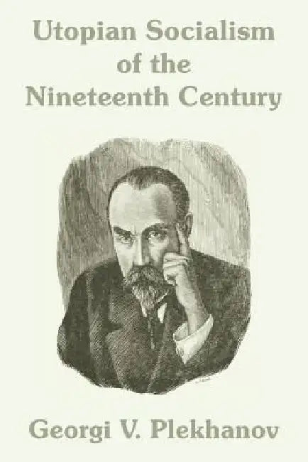 Utopian Socialism of the Nineteenth Century by Georgii Valentinovich Plekhanov